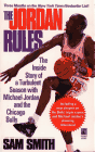 The Jordan Rules/the Inside Story of a Turbulent Season With Michael Jordan and the 
Chicago Bulls